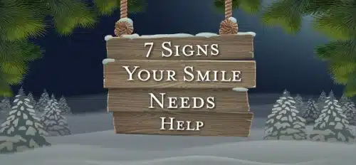 7 Signs Your Smile Needs Help